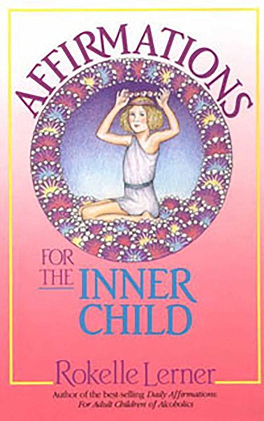 ISBN Affirmations for the Inner Child, Santé, esprit et corps, Anglais, Livre broché, 384 pages