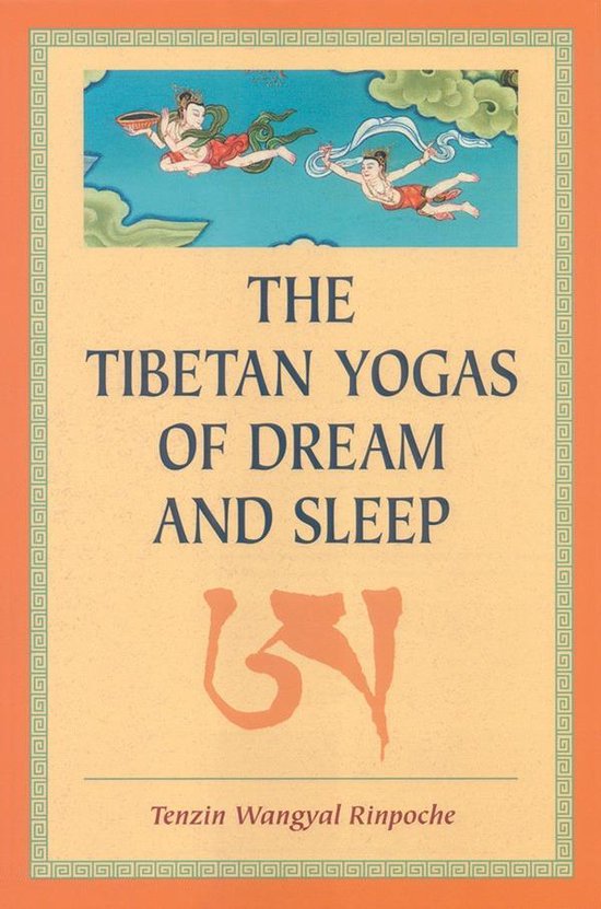 Tibetan Yogas Of Dream & Sleep