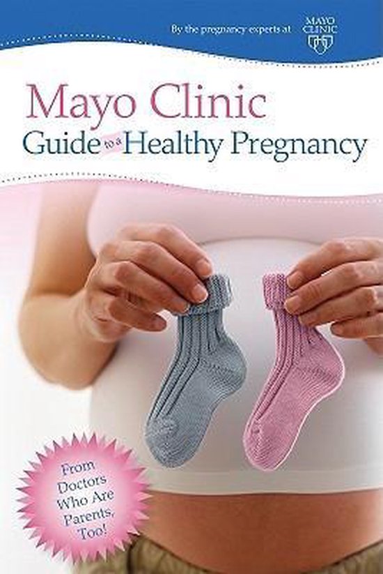 Mayo Clinic Guide to a Healthy Pregnancy