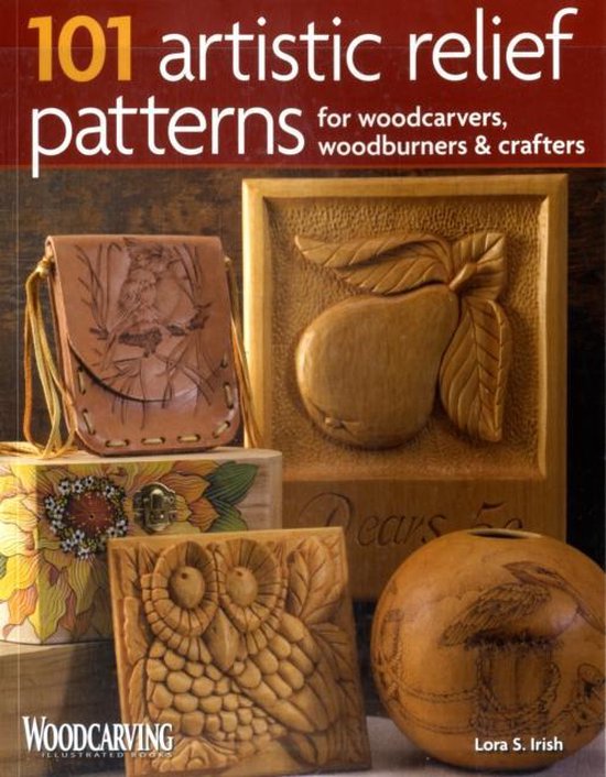 101 Artistic Relief Patterns for Woodcarvers, Woodburners & Crafters