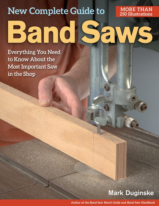 New Complete Guide To Band Saws