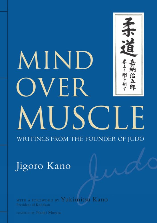 Mind Over Muscle Writings From The Foun