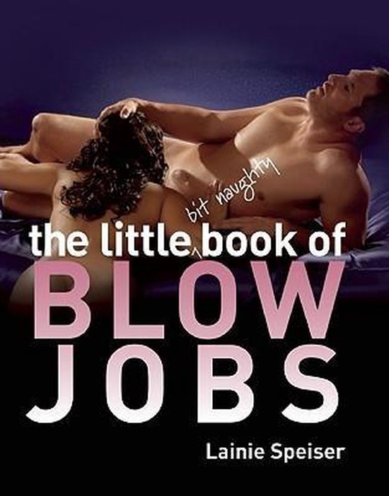 The Little Bit Naughty Book of Blow Jobs