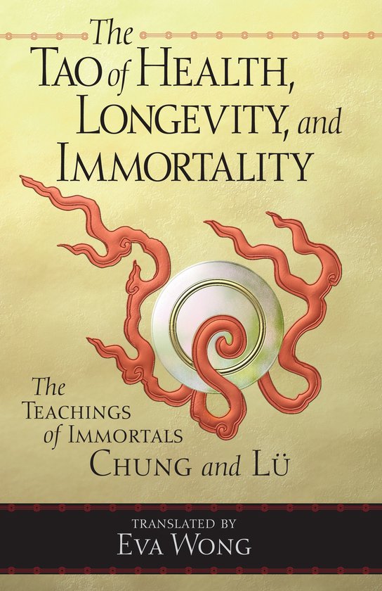 The Tao of Health, Longevity, and Immortality