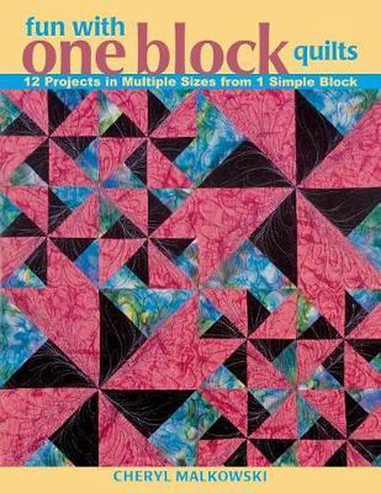 Fun with One Block Quilts