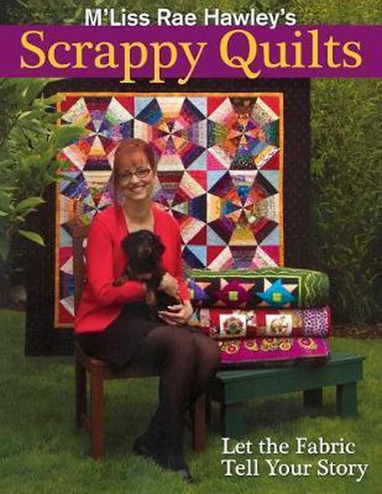 M'Liss Rae Hawley's Scrappy Quilts