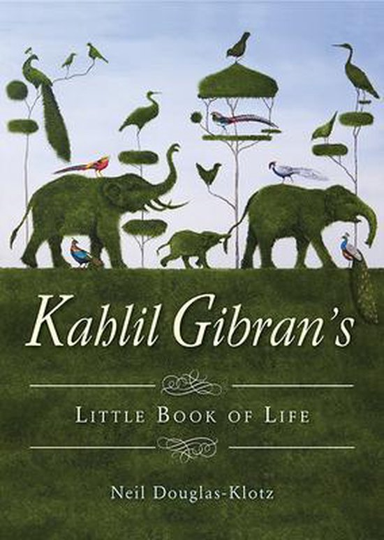 Kahlil Gibran's Little Book of Life