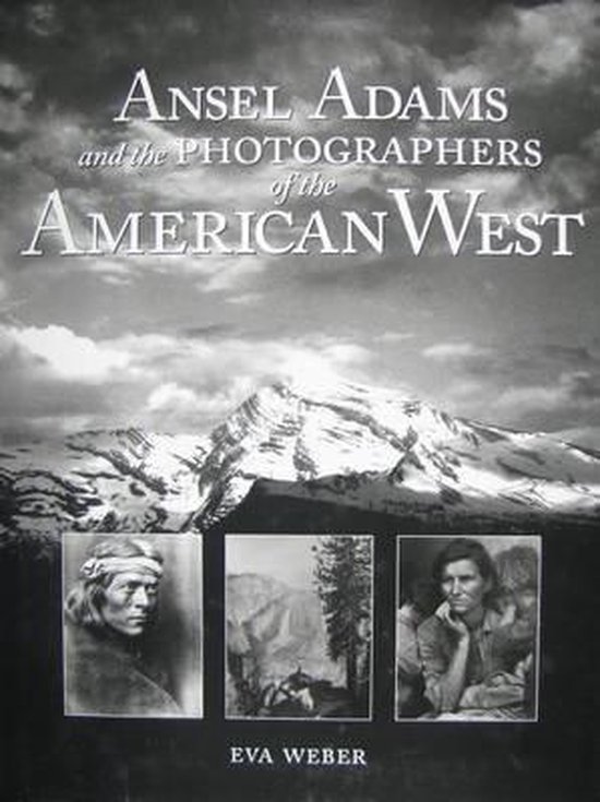 Ansel Adams and the Photographers of the American West