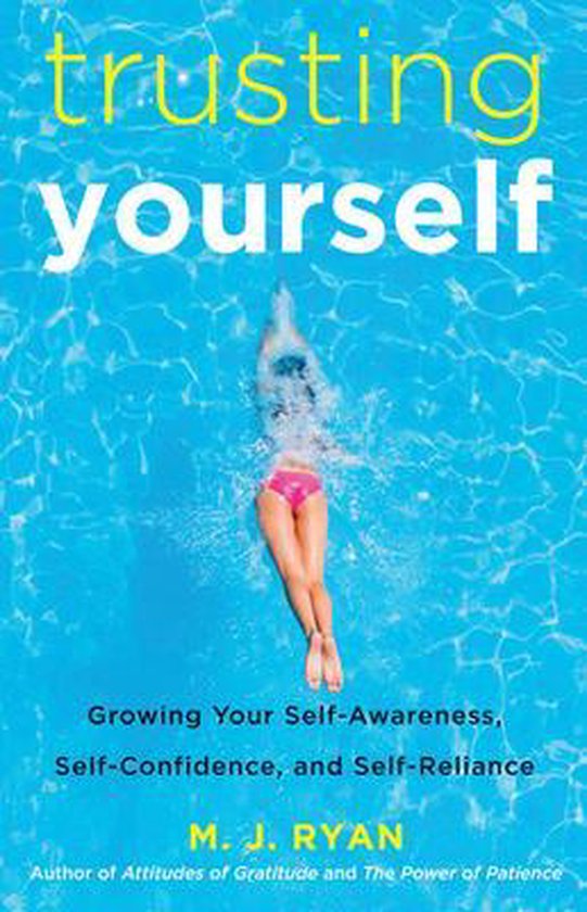 Trusting Yourself: Growing Your Self-Awareness, Self-Confidence, and Self-Reliance (Book for Preteen Girls, Self-Development)