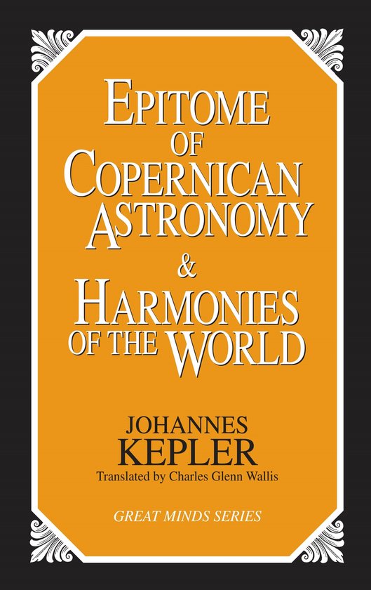 Epitome of Copernican Astronomy & Harmonies of the World