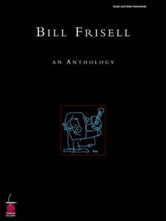 Bill Frisell: an Anthology