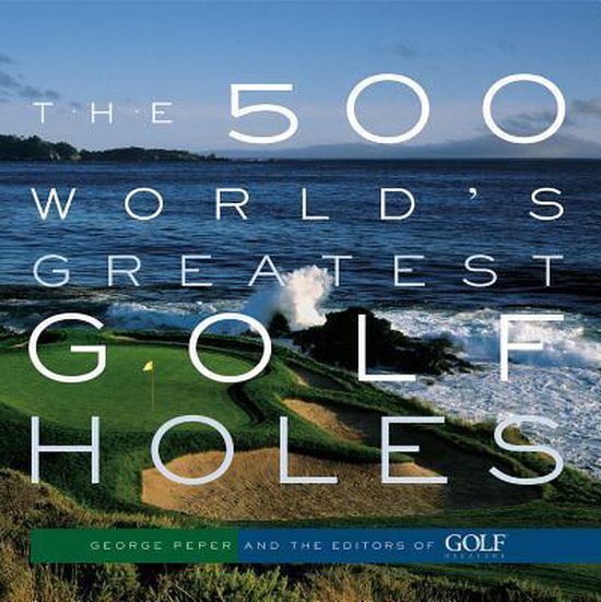 500 Worlds Greatest Golf Holes