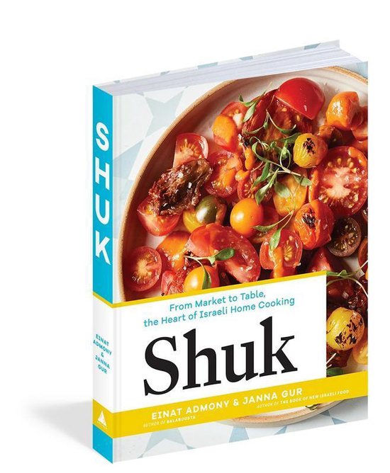 Shuk: From Market to Table, the Heart of Israeli Home Cooking