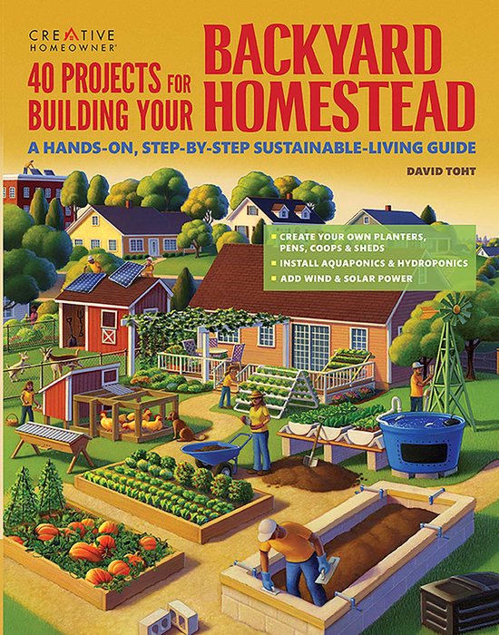 40 Projects for Building Your Backyard Homestead