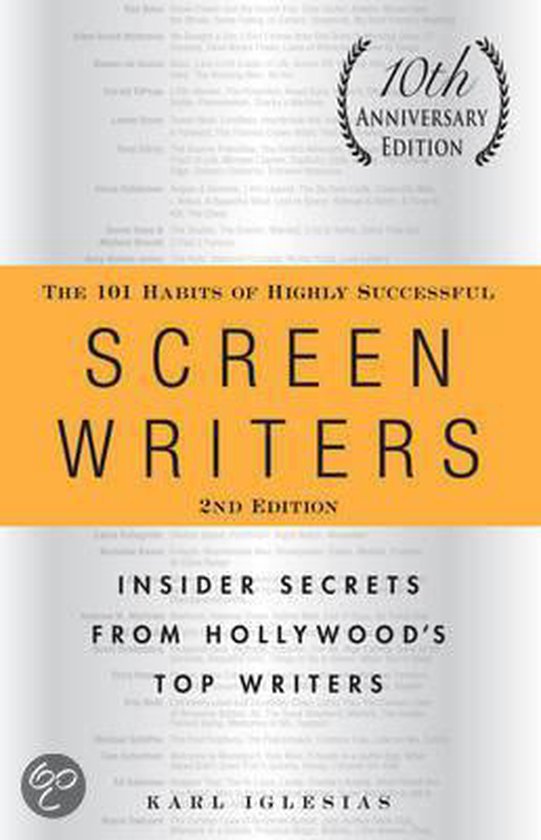 The 101 Habits of Highly Successful Screenwriters