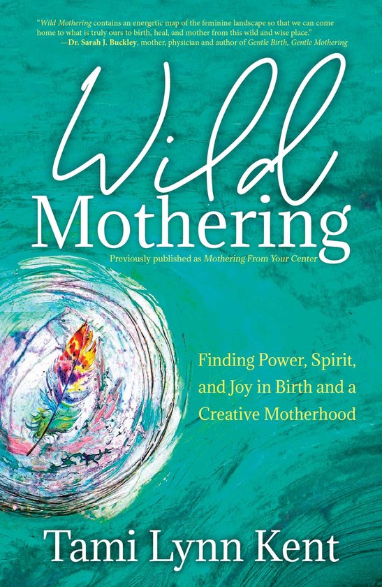 Reclaim Your Wild- Wild Mothering