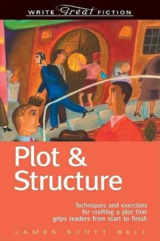 Write Great Fiction Plot & Structure