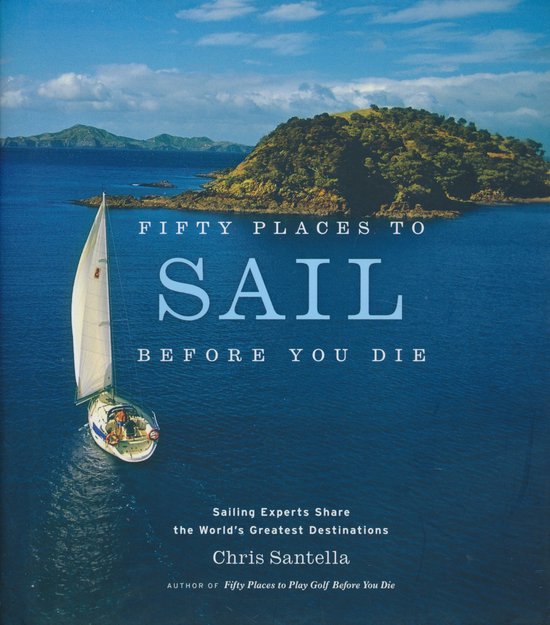 Fifty Places to Sail Before You Die