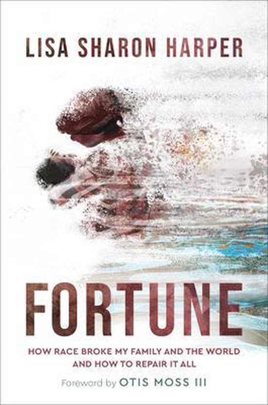 Fortune – How Race Broke My Family and the World––and How to Repair It All