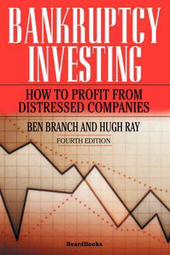 Bankruptcy Investing - How to Profit from Distressed Companies