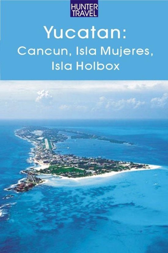 Yucatan - Cancun, Isla Mujeres, Isla Holbox