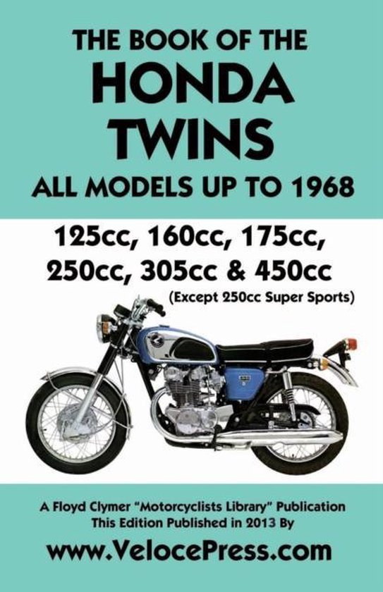 Book of the Honda Twins All Models Up to 1968 (Except Cb250 Super Sports)