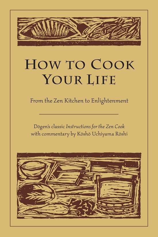 How To Cook Your Life