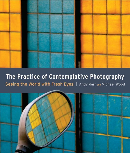 The Practice of contemplative photography