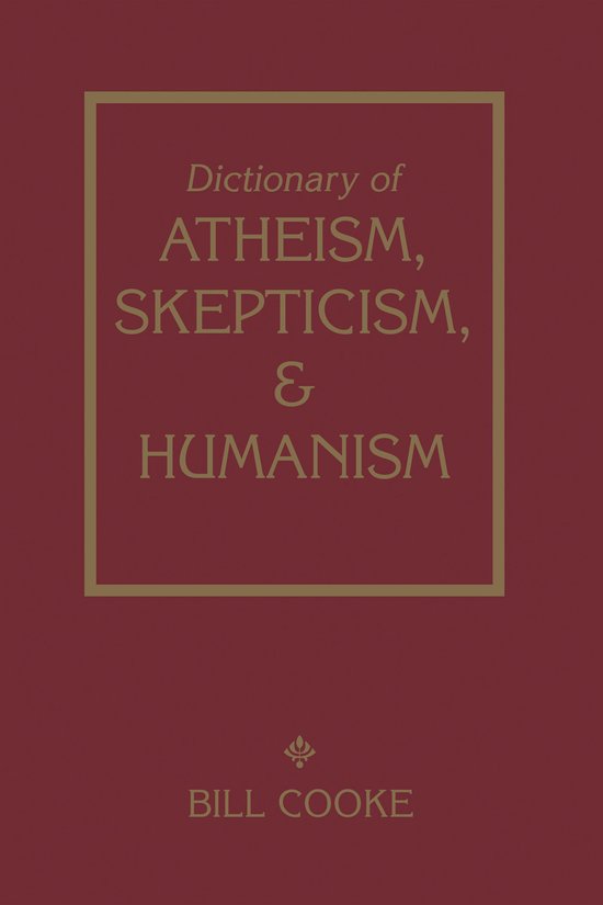 Dictionary Of Atheism Skepticism & Humanism