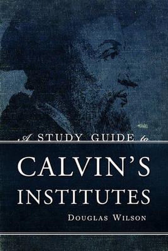 A Study Guide to Calvin's Institutes