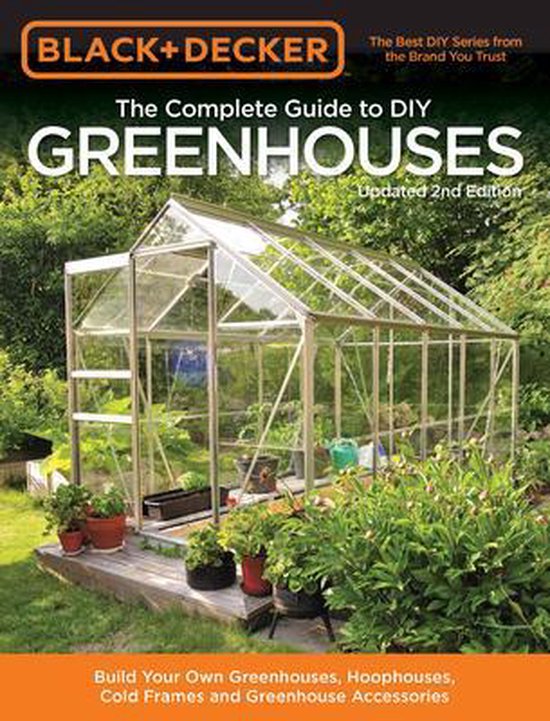 Black & Decker the Complete Guide to DIY Greenhouses