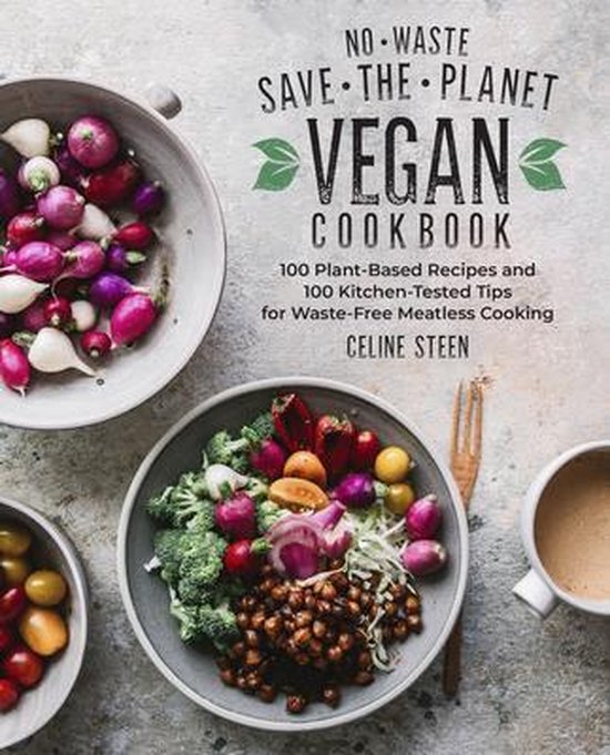 No-Waste Save-the-Planet Vegan Cookbook