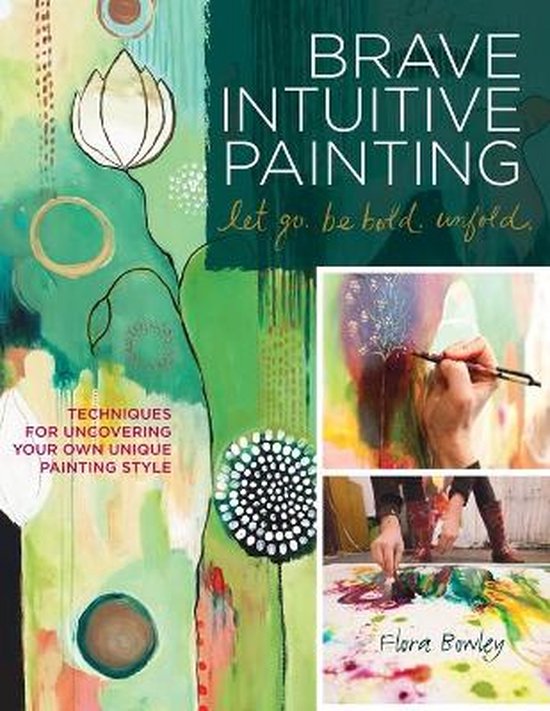 Brave Intuitive Painting-Let Go, Be Bold, Unfold!