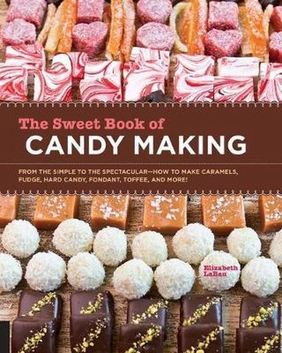 The Sweet Book of Candy Making