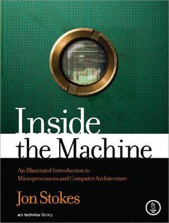 Inside the Machine - An Illustrated Introduction to Microprocessors and Computer Architecture