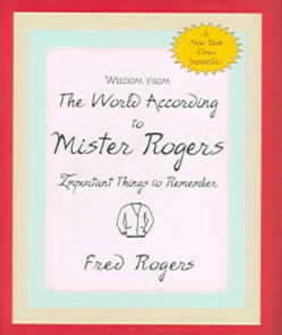 Wisdom from the World According to Mister Rogers
