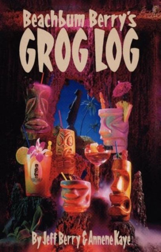 Beachbum Berry's Grog Log