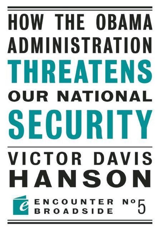 How the Obama Administration Threatens Our Nationa