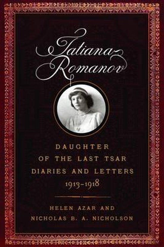 Tatiana Romanov, Daughter of the Last Tsar