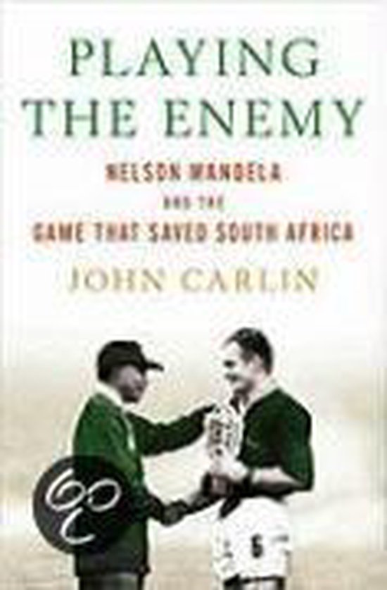 Playing the Enemy: Nelson Mandela and the Game That Made a Nation