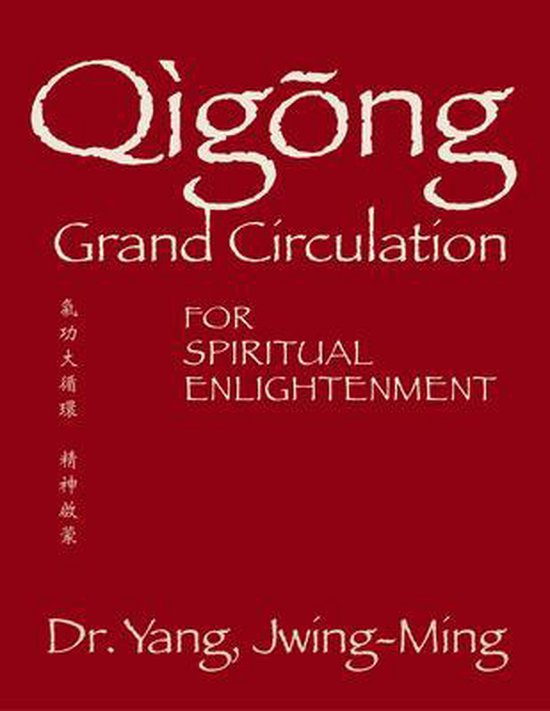 Qigong Foundation- Qigong Grand Circulation For Spiritual Enlightenment