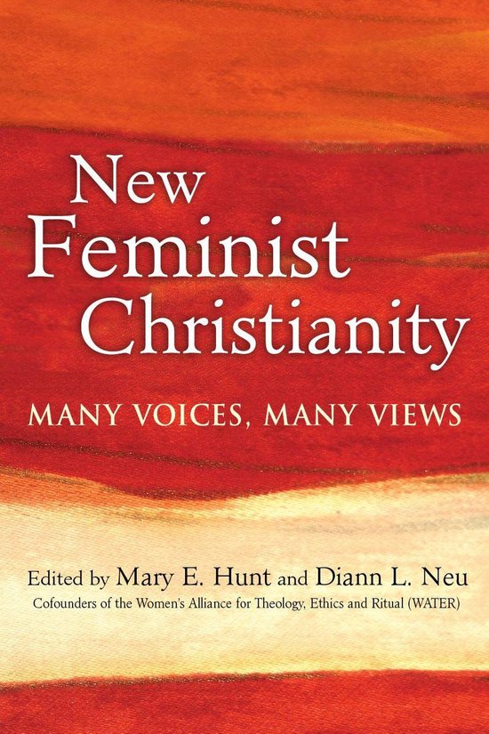 New Feminist Christianity: Many Voices, Many Views