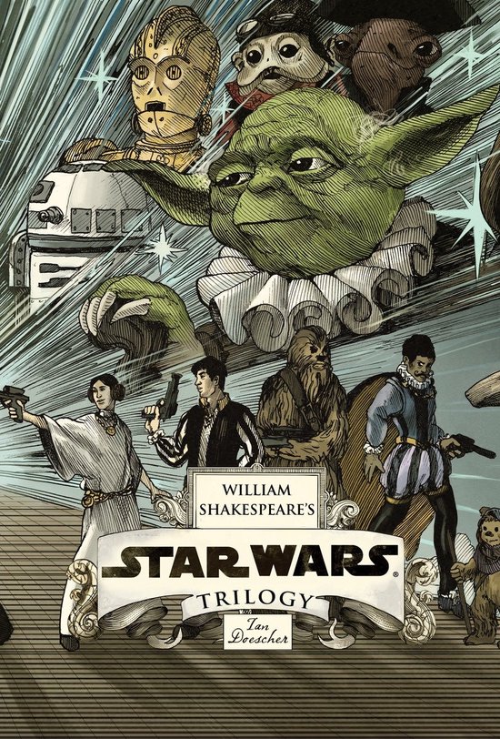 William Shakespeares Star Wars Trilogy