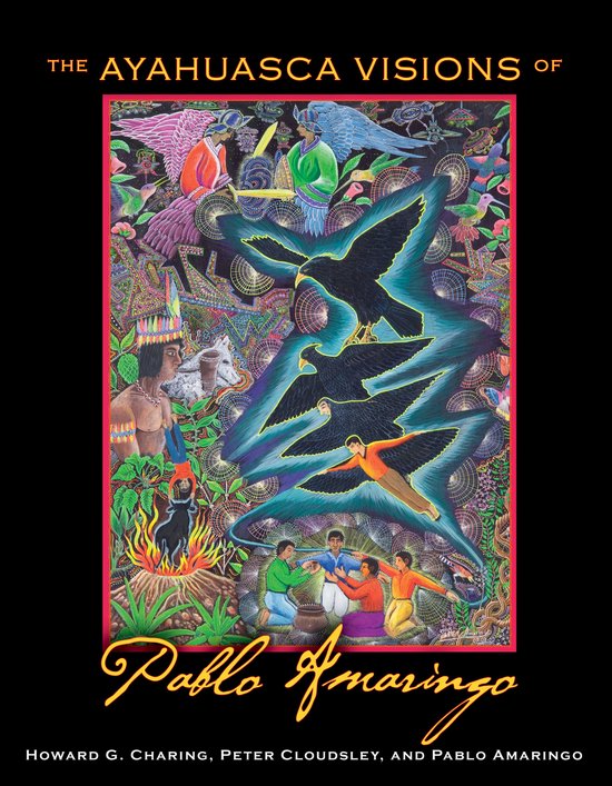 Ayahuasca Visions Of Pablo Amaringo