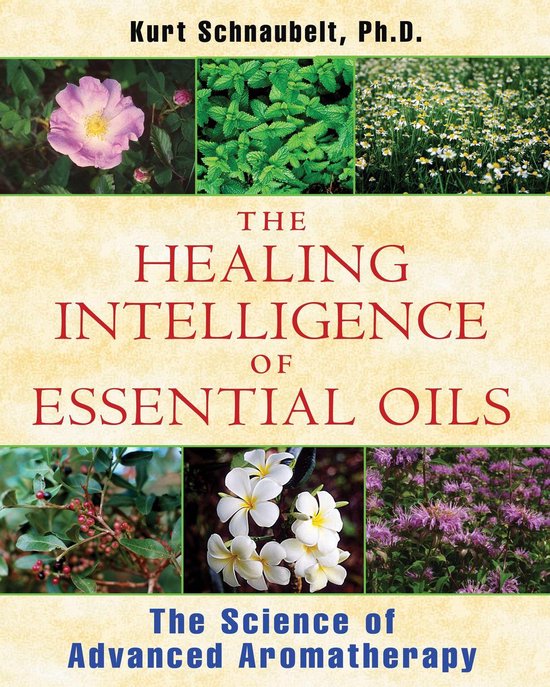 Healing Intelligence Of Essential Oils