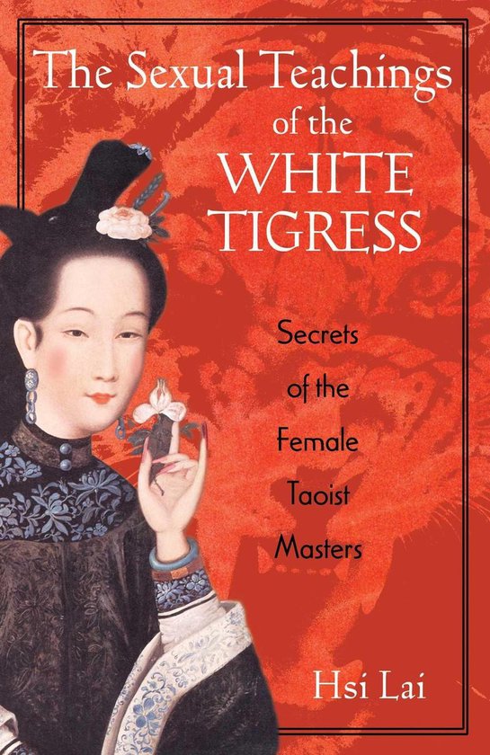 The Sexual Teachings of the White Tigress