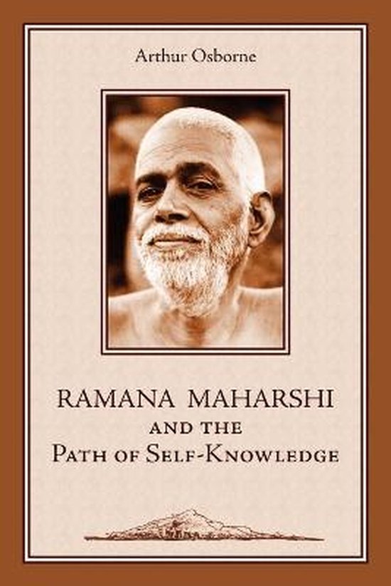 Ramana Maharshi And The Path Of Self-Knowledge