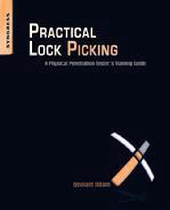 Practical Lock Picking: A Physical Penetration Tester's Training Guide