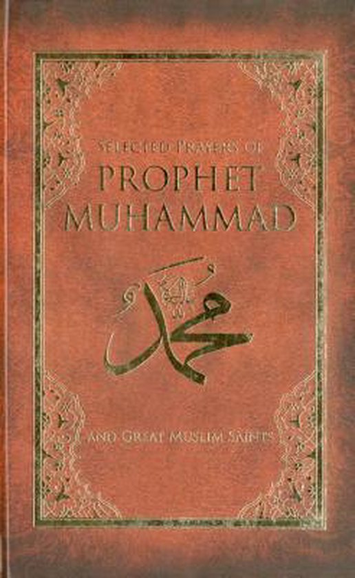 Selected Prayers Of Prophet Muhammad