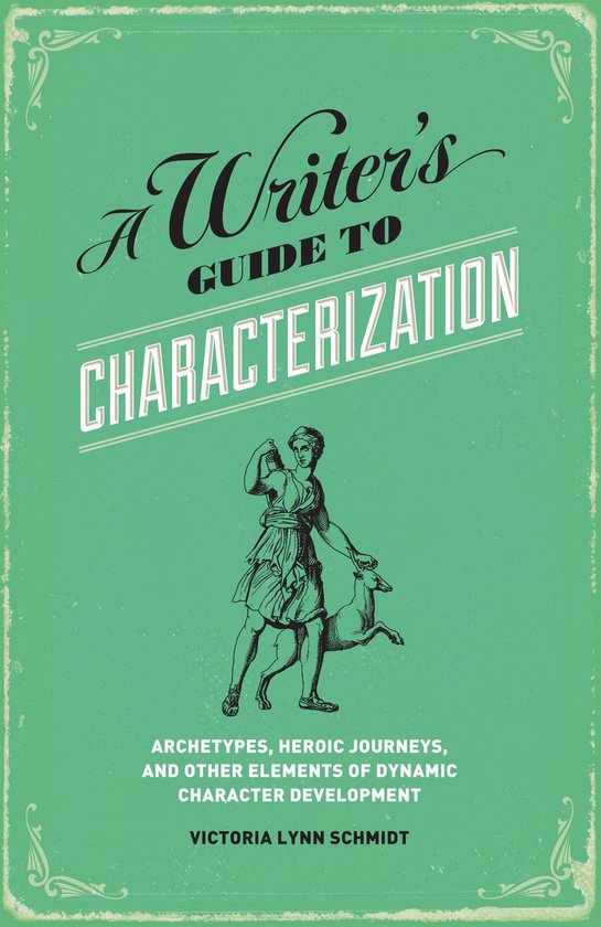 A Writer's Guide to Characterization